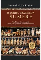 Samuel Noah Kramer - Istorija prasideda Šumere. Trisdešimt devyni dalykai, pirmą kartą paminėti rašytinėje istorijoje - 000000000002162617