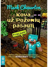 Kova už požemių pasaulį. Antroji serijos apie Žaidimoriterį999 knyga: neoficialu s MINECRAFT žaidėjo nuotykis