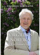 Viktoras Gerulaitis - Virgilijus Noreika: Ir kur benueičiau… - 000000000002163492