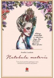 Netobula moteris: toms, kurios jaučiasi ypatingomis ir savo netobulumus paverčia stiprybėmis