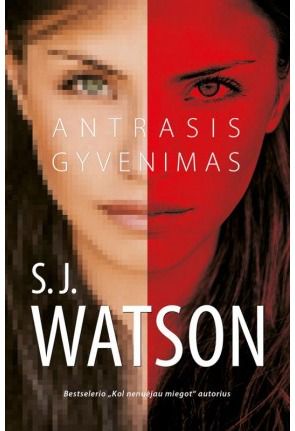 S. J. Watson - Antrasis gyvenimas - 000000000002163728