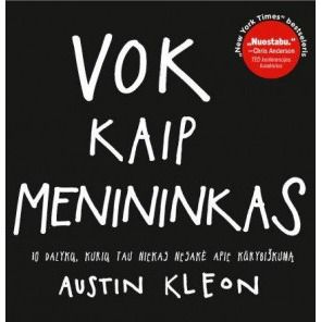 Austin Kleon - Vok kaip menininkas. 10 dalykų, kurių tau niekas nesakė apie kūrybiškumą - 000000000002163974