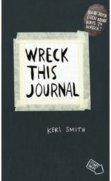 Wreck This Journal. To Create is to Destroy, Now with Even More Ways to Wreck!
