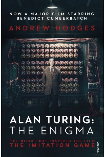 Alan Turing: The Enigma: The Book That Inspired the Film The Imitation Game