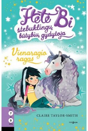 Claire Taylor-Smith - Vienaragio ragas. Hetė Bi ‒ stebuklingų būtybių gydytoja - 000000000002164691