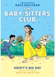 Kristys Big Day: A Graphic Novel (The Baby-Sitters Club #6)