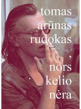 Tomas Arūnas Rudokas - Nors kelio nėra - 000000000002165987