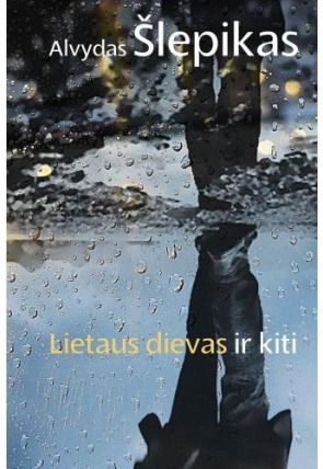 Alvydas Šlepikas - Lietaus dievas ir kiti - 000000000002166378