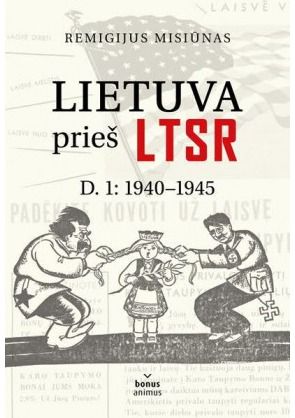 Remigijus Misiūnas - Lietuva prieš LTSR. D.1: 1940-1945 - 000000000002166446
