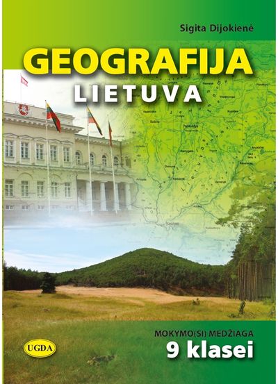 Sigita Dijokienė - Geografija. Lietuva Mokymo(si) medžiaga 9 klasei - 000000000002166584