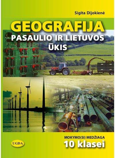 Sigita Dijokienė - Pasaulio ir Lietuvos Ūkis Mokymo(si) medžiaga 10 klasei - 000000000002166585