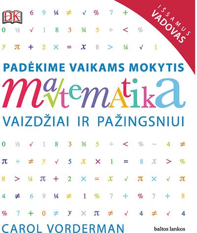 Matematika vaizdžiai ir pažingsniui. Padėkime vaikams mokytis