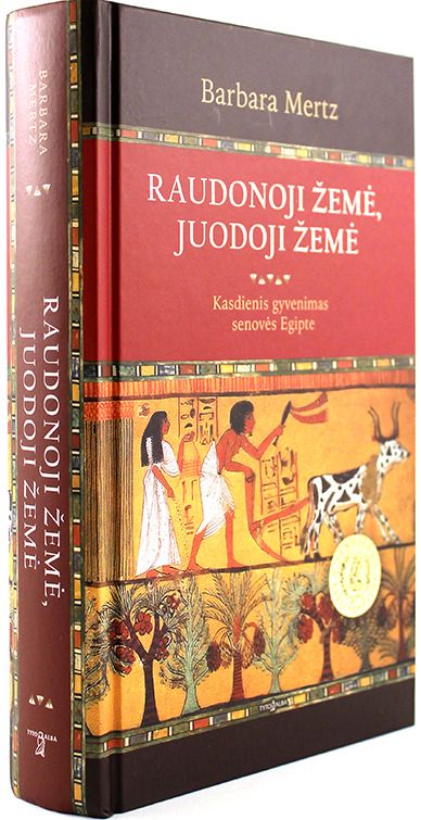 Barbara Mertz - Raudonoji žemė, Juodoji žemė. Kasdienis gyvenimas senovės Egipte - 000000000002166793