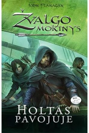 John Flanagan - Žvalgo mokinys. Holtas pavojuje - 000000000002168102