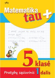 Matematika Tau Plius 5 kl. Pratybų sąsiuvinis 1 dalis.
