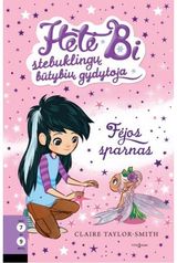 Claire Taylor-Smith - Hetė Bi ‒ stebuklingų būtybių gydytoja. Fėjos sparnas - 000000000002168363