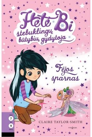 Claire Taylor-Smith - Hetė Bi ‒ stebuklingų būtybių gydytoja. Fėjos sparnas - 000000000002168363