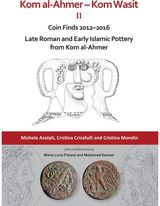 Kom al-Ahmer – Kom Wasit II: Coin Finds 2012–2016 / Late Roman and Early Islamic Pottery from Kom al-Ahmer