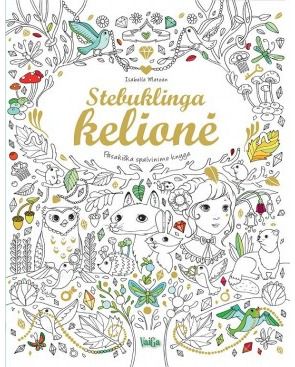 Isabelle Metzen - Stebuklinga kelionė. Pasakiška spalvinimo knyga - 000000000002169087