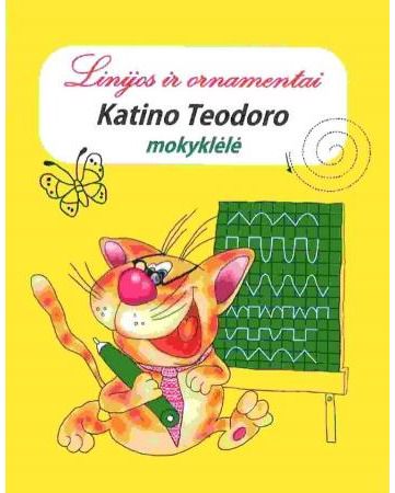 Oksana Vasiliauskienė - Katino Teodoro mokyklėlė.Linijos ir ornamentai - 000000000002169604