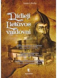 Didieji Lietuvos valdovai. Trilogija