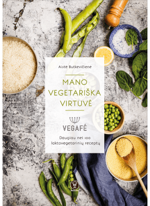Aistė Butkevičienė - Mano vegetariška virtuvė. Vegafe - 000000000002169731