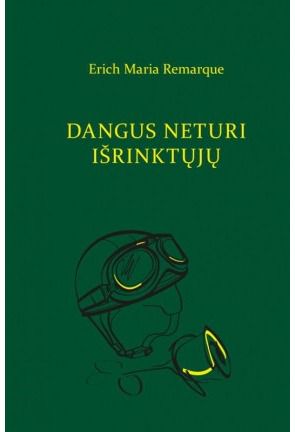 Erich Maria Remarque - Dangus neturi išrinktųjų - 000000000002169793