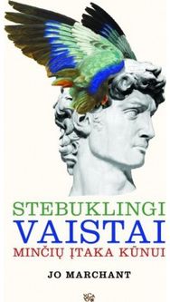 Stebuklingi vaistai. Minčių įtaka kūnui