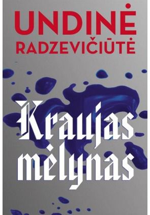 Undinė Radzevičiūtė - Kraujas mėlynas - 000000000002170107