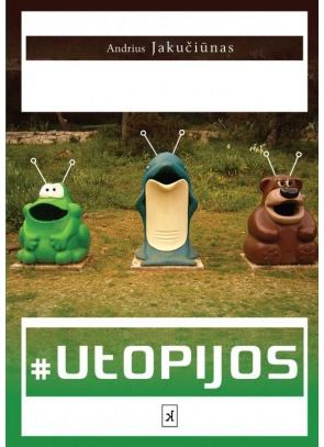 Andrius Jakučiūnas - Utopijos - 000000000002170126