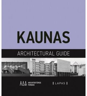 Rūta Leitanaitė, Giedrė Jankevičiūtė, Marija Drėmaitė, Jurgis Petrulis - Kaunas Architectural Guide - 000000000002170559
