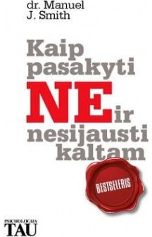 Manuel J. Smith - Kaip pasakyti Ne ir nesijausti kaltam - 000000000002170578