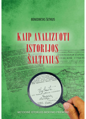Benediktas Šetkus - Kaip analizuoti istorijos šaltinius - 000000000002171459