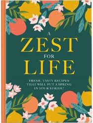 Zest For Life: Fresh, tasty recipes that will put a spring in your stride