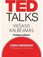 Chris Anderson - Ted talks. Viešasis kalbėjimas. Praktinis vadovas - 000000000002172087