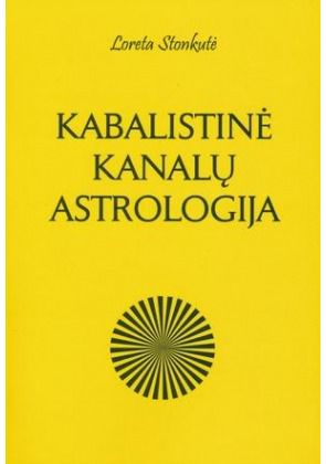 Loreta Stonkutė - Kabalistinė kanalų astrologija - 000000000002172525