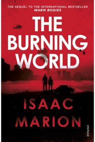 Burning World (The Warm Bodies Series)