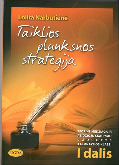 Lolita Narbutienė - Taiklios plunksnos strategija. Teorinė medžiaga ir atidžiojo skaitymo užduotys 3 (11 gimnazijos) klasei. Pirma dalis - 000000000002173293