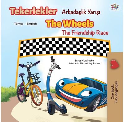 The Wheels The Friendship Race (Turkish English Bilingual Book)