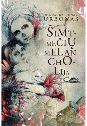 Mindaugas Jonas Urbonas - Šimtmečių melancholija - 000000000002174260