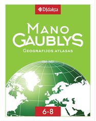 Mano gaublys. Geografijos atlasas 6-8 klasėms. Kieti viršeliai