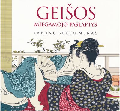 Keiko Arai, Wasanabi Yokoo, Carmen Domingo - Geišos miegamojo paslaptys. Japonų sekso menas - 000000000002174499