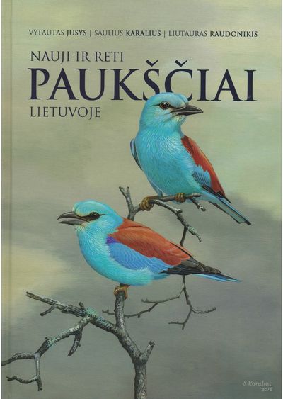 Vytautas Jusys, Liutauras Raudonikis, Saulius Karalius - Nauji ir reti paukščiai Lietuvoje - 000000000002174787