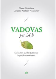 Vadovas per 24 h. Gyvybiškai svarbūs patarimai augantiems vadovams