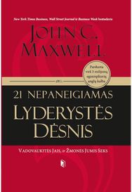 21 nepaneigiamas lyderystės dėsnis. Vadovaukitės jais ir žmonės jumis seks
