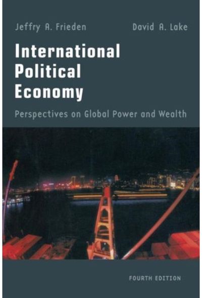 International Political Economy: Perspectives on Global Power and Wealth