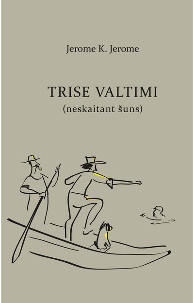 Jerome K. Jerome - Trise valtimi (neskaitant šuns) - 000000000002175284