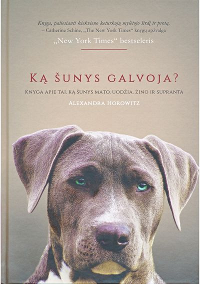 Alexandra Horowitz - Ką šunys galvoja? - 000000000002175732