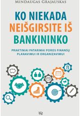 Mindaugas Grajauskas - Ko niekada neišgirsite iš bankininko - 000000000002176203
