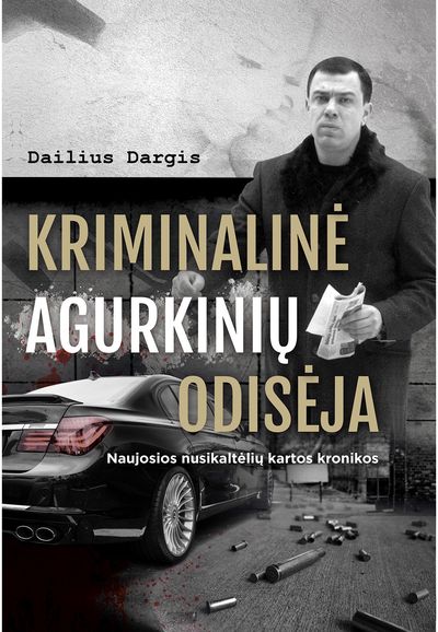 Dailius Dargis - Kriminalinė Agurkinių odisėja. 2 leidimas - 000000000002176419